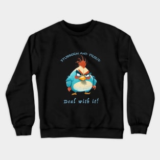 Rooster Stubborn Deal With It Cute Adorable Funny Quote Crewneck Sweatshirt